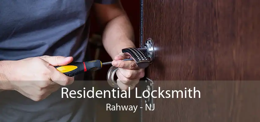 Residential Locksmith Rahway - NJ